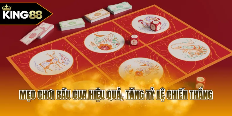 Mẹo chơi Bầu Cua hiệu quả, tăng tỷ lệ chiến thắng