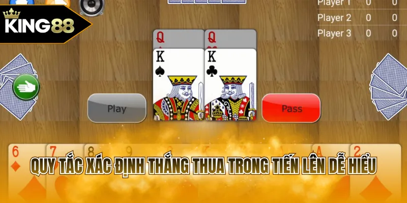 Quy tắc xác định thắng thua trong tiến lên dễ hiểu